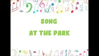 AT THE PARK SONG