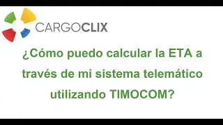 &iquest;C&oacute;mo puedo calcular la ETA a trav&eacute;s de mi sistema telem&aacute;tico utilizando TIMOCOM? 2019 (Spanish)