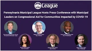 Press Conference with PA Municipal Leaders on Congressional Aid for Communities Impacted by COVID-19