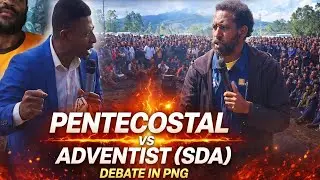 Pentecostal vs Adventist (SDA) Debate in Papua New Guinea | Part 28