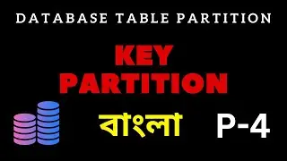 Key Partition কি? MySQL-এ কিভাবে implement করতে হয় | MySQL Database Table Partition