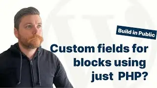 Registering Block Settings in PHP? Build in Public Ep 6
