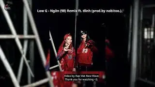 Low G - Ng&acirc;n (98) Remix ft. tlinh (prod.by nobitoo.) (MV Lyrics)