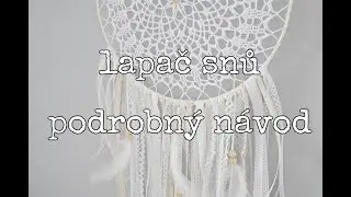 Lapač snů - podrobn&yacute; n&aacute;vod krok za krokem