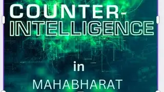 Biggest counter-intelligence expert in Mahabharat;Counter intel operation