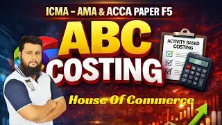 Activity Base Costing | ABC Costing | ICMA AMA | ACCA | F5 | Part d |