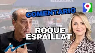 Comentario Roque Espaillat parte ll | Nuria Piera