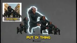 Put di thing-(Lil Dem x Lamooms x Dims)
