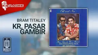Bram Titaley - Kr. Pasar Gambir (Official Karaoke Video)