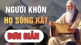 CỔ NHÂN XƯA DẠY: NGƯỜI GIÀU CÓ HỌ SỐNG RẤT ĐƠN GIẢN , MỘT ĐỜI AN YÊN