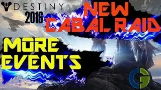 Destiny New Cabal Raid & More Events 2016