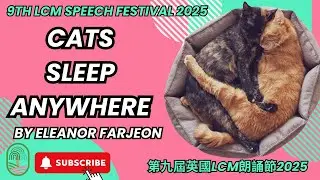 Cats Sleep Anywhere by Eleanor Farjeon I 9th LCM Speech Festival 2025 I Verse I Age 6