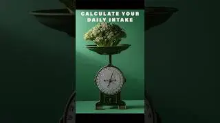 Calculate Your Daily Intake