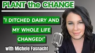 Ep. 17 | I Ditched Dairy and My Whole Life Changed