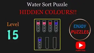 Water Sort Puzzle HIDDEN COLOURS!! Level 15 Walk-through Solutions | ENJOY PUZZLES