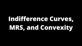 1.2 Indifference Map, Indifference Curves, Marginal Rate of Substitution