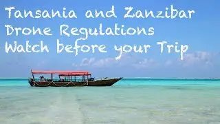 Tansania and Zanzibar Drone Regulations - Watch before your Trip
