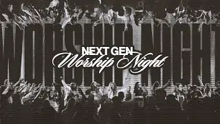 Next Gen Worship Night