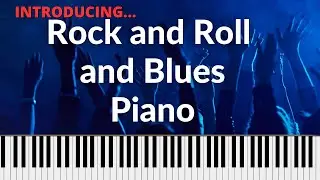 Rock and Roll and Blues Piano online courses: included with The Versatile Musician online membership