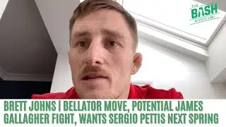 Brett Johns | Bellator Move, Potential James Gallagher Fight, Wants Sergio Pettis Next Spring