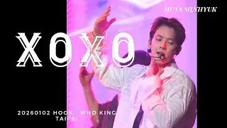 [260102 HOOK - WHO KING TAIPEI D2] XOXO - 이민혁 (HUTA) #민혁 #이민혁 #LEEMINHYUK #HUTA #비투비 #BTOB