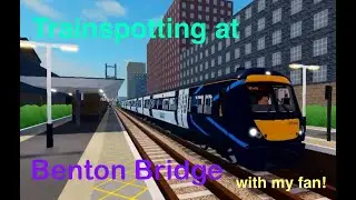 Trainspotting at Benton Bridge with my fan! | Roblox SCR