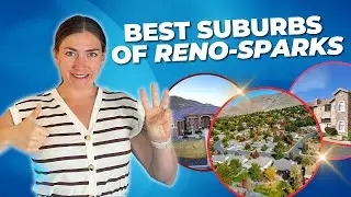 BEST SUBURBS IN RENO AND SPARKS | WHERE TO LIVE IN RENO AND SPARKS | RENO, NEVADA REAL ESTATE