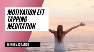 Motivation EFT Tapping Meditation