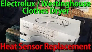 Electrolux / Westinghouse Dryer not drying normally. Heat Sensor? Troubleshooting /  Repair / DIY