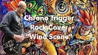 Chrono Trigger. Wind Scene. Rock Cover.