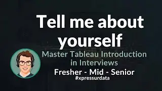Most People FAIL This Question in Tableau Interviews | Tell Me About Yourself