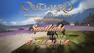 В центре внимания сообщества моддеров Outward: Spellblade от Classfixes, часть 1