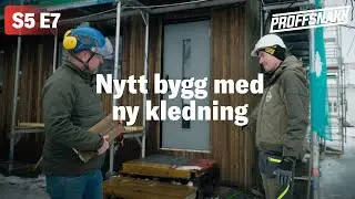Nytt bygg med ny kledning | Proffsnakk S5