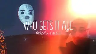 Thnked, s m s n - who gets it all (Official Lyric Video)