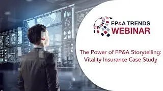The Power of FP&A Storytelling: Vitality Insurance Case Study