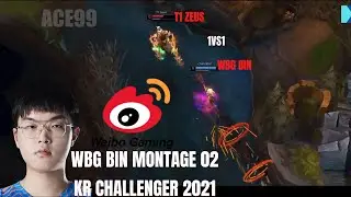 WBG Bin Montage 2 in KR Challenger 2021 | ACE99 LOL Sett Irelia...