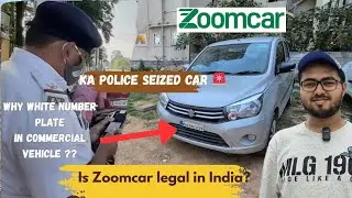KA police seized my Zoomcar?|Why white number plate allowed in Zoomcar|How to book Zoomcar|Legal?
