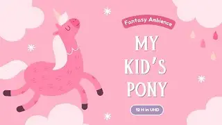 12H Magical Pony Dream 🌈🦄 | 12 Hours of Soft Fantasy Ambience & Gentle Music