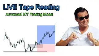 LIVE Tape Reading | Advanced ICT Trading Model