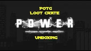 POTG UNBOX MAY 2016 LOOT CRATE