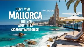 You&rsquo;re Booking Mallorca After Watching THIS 🇪🇸 | 2025 Travel Guide