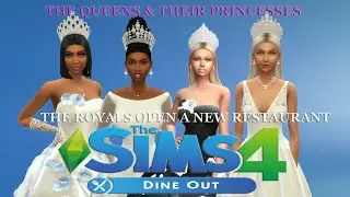 The Queens & Their Princesses Sims 4 Video Debut Opening The Desert Bloom Oasis Restaurant