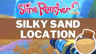 Slime Rancher 2 - Silky Sand Locations