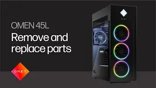 Removing & replacing parts for OMEN by HP 45L | HP Computer Service