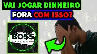 BOSS TRADER - BOSS TRADER FUNCIONA MESMO? A VERDADE SOBRE O BOSS TRADER 8.2 - BOSS TRADER OFICIAL
