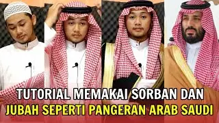 Tutorial memakai Sorban dan bisymalah seperti pangeran saudi