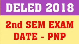 DELED 2018 2ND SEM EXAM DATE BY PNP | DELED 2018 2ND SEMESTER PAPER