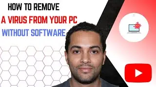 How to Remove a Virus from Your PC Without Software