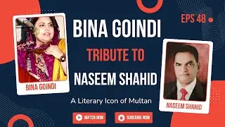 Bina Goindi&rsquo;s Powerful Tribute to Naseem Shahid | A Literary Icon of Multan