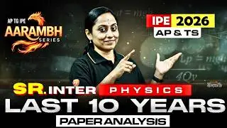 SR Inter Physics - Last 10 Years Paper Analysis | IPE 2026 | AP & TS Jr. IPE